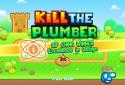 Kill the Plumber screenshot 1