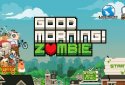 Goodmorning!Zombie screenshot 1