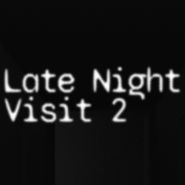 Late Night Visit 2