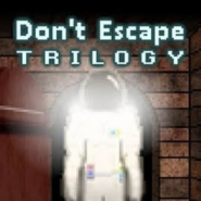 Don’t Escape Trilogy